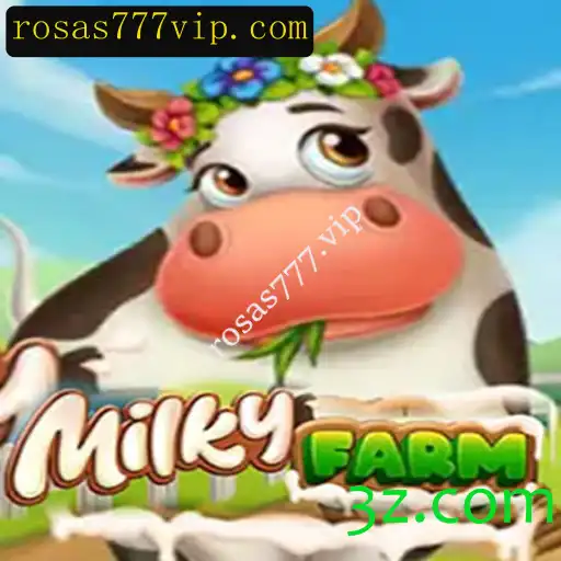 Descubra MilkyFarm: O Fascinante Mundo de rosas777.vip